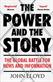 Power and the Story, The: The Global Battle for News and Information
